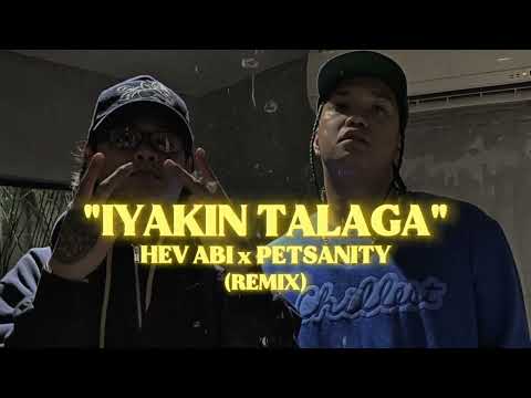 Iyakin Talaga - Hev Abi x Petsanity (Remix)