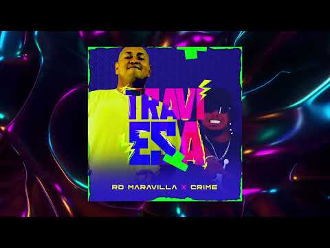 @RDMaravillaOficial X CRIME - TRAVIESA (AUDIO)