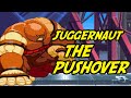 Juggernaut Is Such A PUSHOVER X Men Children Of The Atom