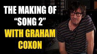 Inside The Song with Graham Coxon from Blur - &quot;Song 2&quot;