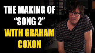 Inside The Song with Graham Coxon from Blur - &quot;Song 2&quot;