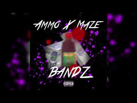 Ammo x Maze - Bandz