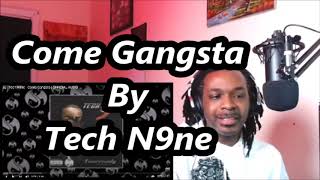 Tech N9ne - Come Gangsta | MY REACTION |