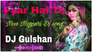 Download lagu Pyar Hai To //New Nagpuri Dj Song // Dj Gulshan Kumar Rathia//Dj Bandhu Chouhan mp3