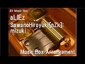 aLIEz/SawanoHiroyuki[nZk]:mizuki [Music Box] (TV ...