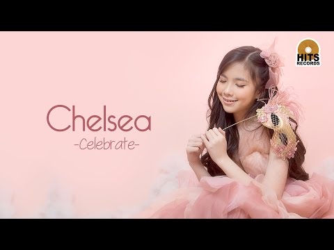 Chelsea - Celebrate [Official Music Video]