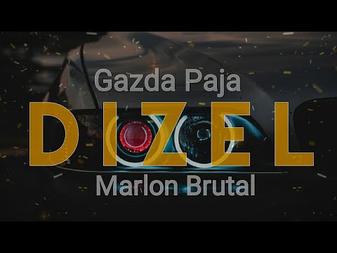 GAZDA PAJA x MARLON BRUTAL - DIZEL (TEKST / VIDEO)