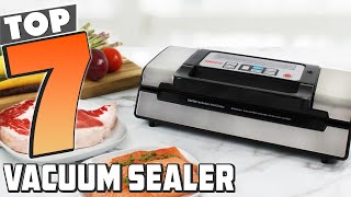7 Best Vacuum Sealers for Home and Commercial Use