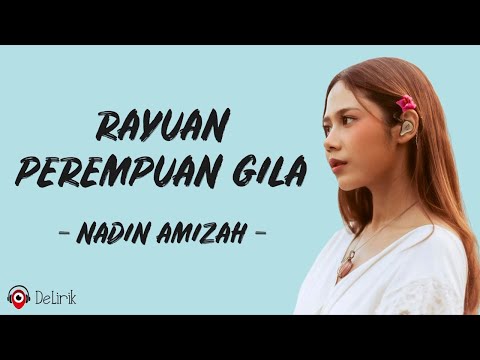 Rayuan Perempuan Gila - Nadin Amizah (Lirik Lagu) Menurutmu apa benar saat ini kau masih mencintaiku