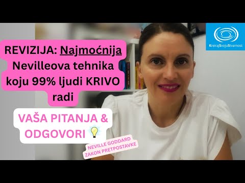 REVIZIJA: NAJMOĆNIJA TEHNIKA - PITANJA & ODGOVORI| KreirajSvojuStvarnost | Nevil Godard iskustva