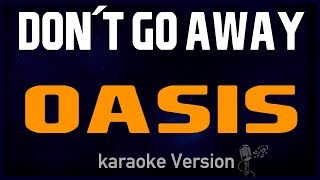 karaoke - Don&#39;t Go Away - Oasis 🎤