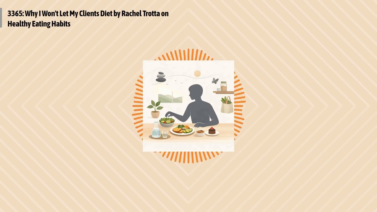 3365: Why I Won't Let My Clients Diet by Rachel Trotta on Healthy Eating Habits | Optimal Health...