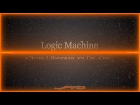 Chus Liberata vs Dr  Osc   Logic Machine