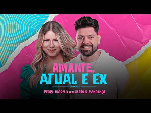 Amante Atual E Ex - Pedro Carpelli