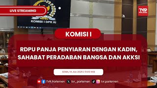KOMISI I DPR RI RDPU PANJA PENYIARAN DENGAN KADIN, SAHABAT PERADABAN BANGSA DAN AKKSI