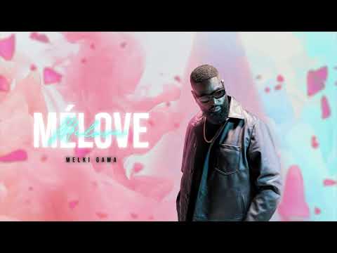 Melki Gama - Mélove (Audio Officiel)