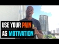 Use Your Pain As Motivation Dre Baldwin