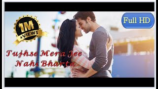 Tujhse Mera Jee Nahi Bharta ! Full Version 2019 ! 