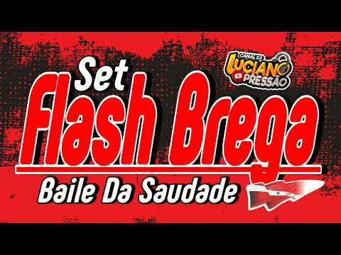 Set Flash Brega 🔴 Baile Da Saudade - Com A Vinheta Do Telefone - Dj Luciano Pressão OFC #saudade
