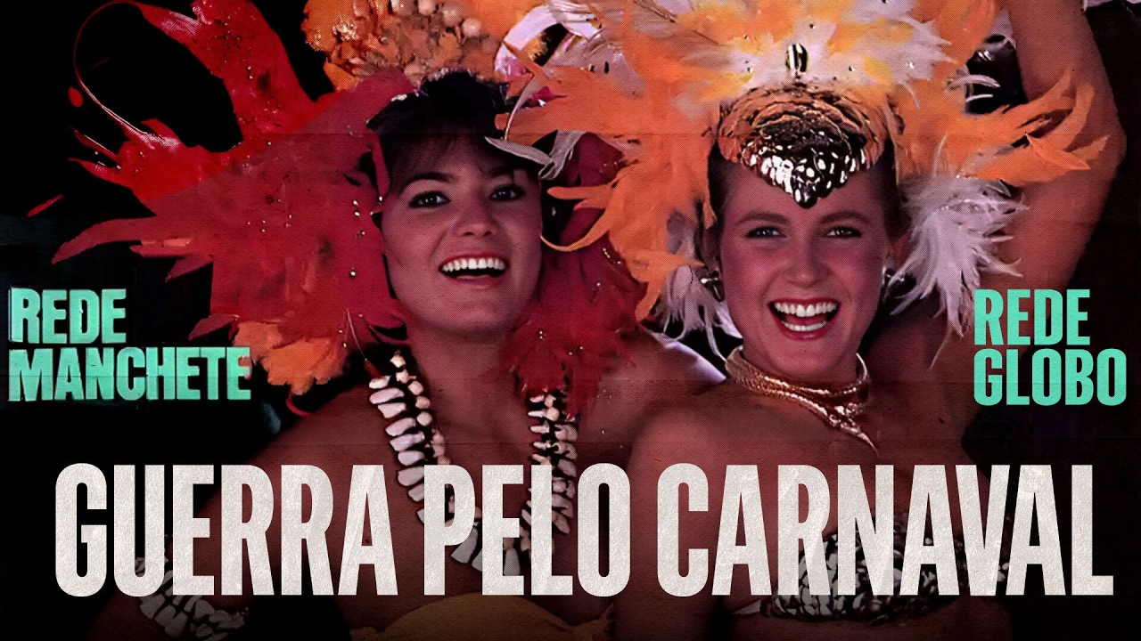 Carnaval e o embate entre Globo e TV Manchete