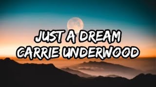 Carrie Underwood - Just A Dream (Lyrics)