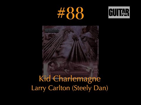 Guitar World's top 100 solos - #88 - Kid Charlemagne Cover (Larry Carlton - Steely Dan) with Tab