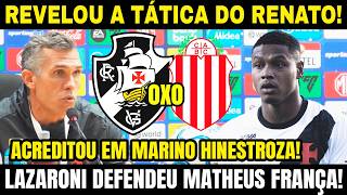 LAZARONI DEFENDE MARINO E MATHEUS FRANÇA! EXPLANA TÁTICA RENATO GAÚCHO! BARRACAS CENTRAL 0 X 0 VASCO