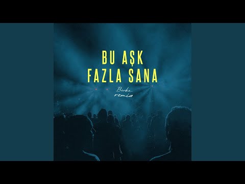 Bu Aşk Fazla Sana (feat. Şebnem Ferah) (Remix)