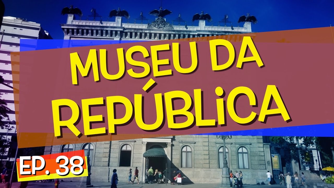 Conhecendo Museus - Episódio 38: Museu da República