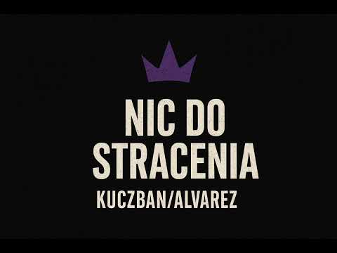 KUCZBAN/ALVRAREZ- NIC DO STRACENIA (Prod.GAXILLICK)