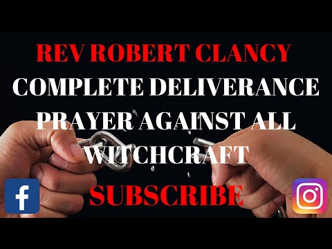 COMPLETE DELIVERANCE PRAYERS AGAINST ALL WITCHCRAFT