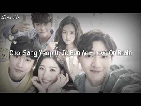 Choi Sang Yeop ft. Jo Eun Ae - Love On Brain [Sub Indo Lyrics]