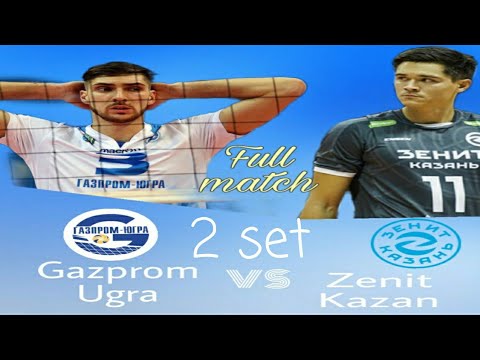 Зенит Казань - Газпром Югра |  Чемпионат России Суперлига Париматч 2022 / Мужчины | 2 set