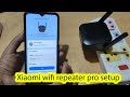 Xiaomi Mi Wifi Repeater Pro Extender Setup