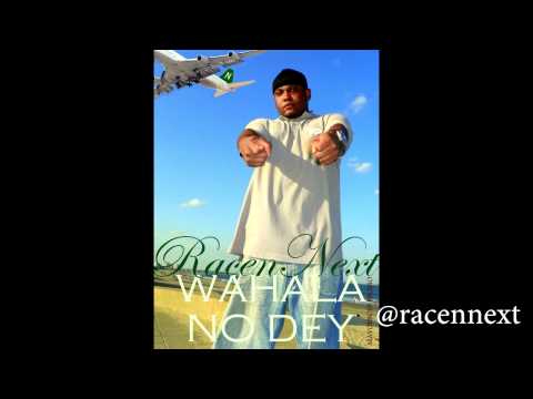 RacenNext - Wahala No Dey