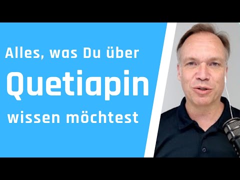 Quetiapin: Alles, was Du über Quetiapin wissen möchtest