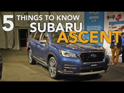 2019 Subaru Ascent First Look: 5 Things You Need to Know