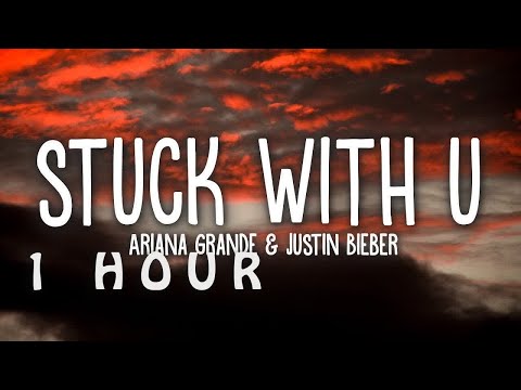 [1 HOUR 🕐 ] Ariana Grande & Justin Bieber - Stuck with U (Lyrics)