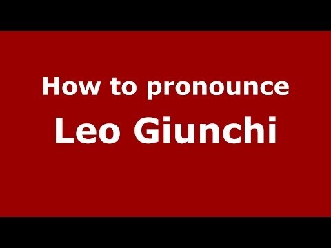 How to pronounce Leo Giunchi (Italian/Italy)  - PronounceNames.com