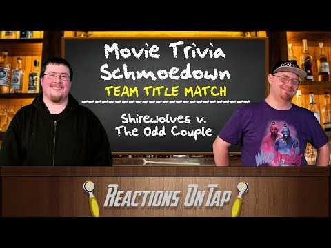Reactions on Tap - Movie Trivia Schomoedown Shirewolves v. The Odd Couple