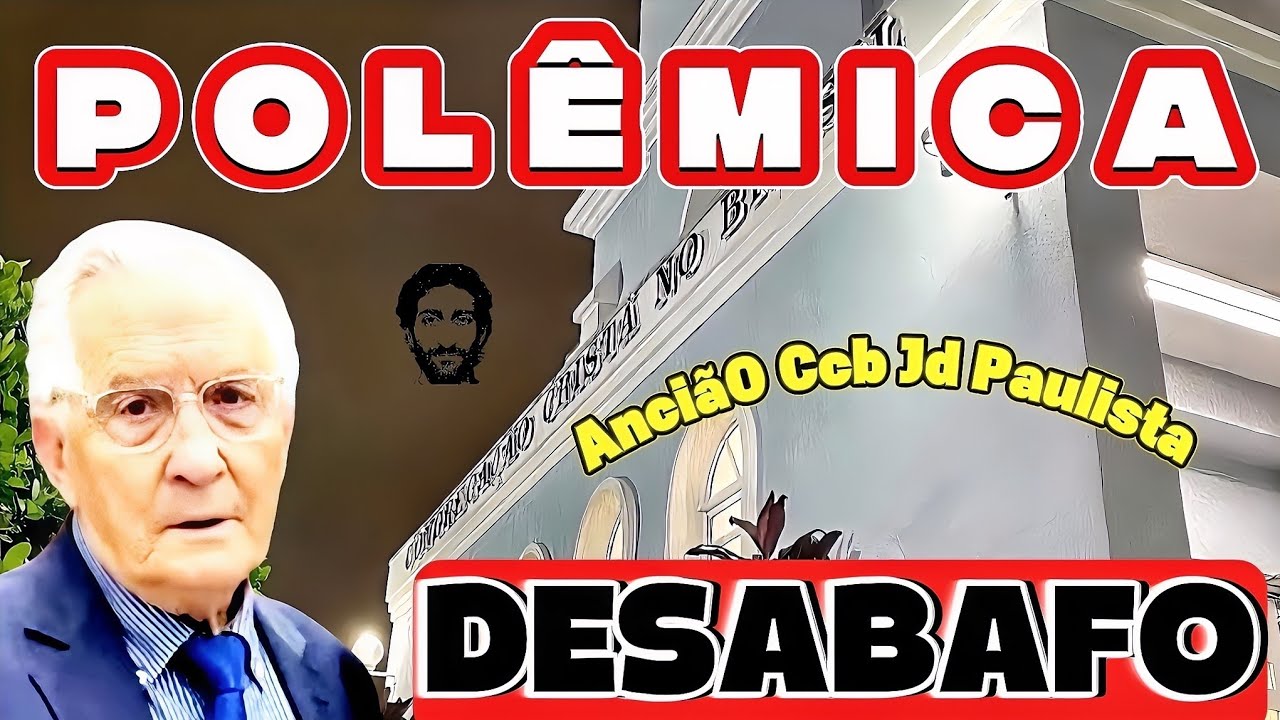 POLÊMICA: DESABAFO do Ancião Paulinho da CCB jardim Paulista