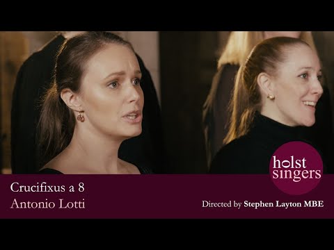 Lotti: Crucifixus a 8, Holst Singers directed by Stephen Layton