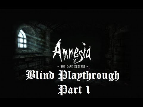 Amnesia: The Dark Descent - Full Playthrough PART 1