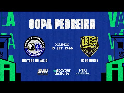 Negros e Brancos FS/Tapa no Vazio FS x 13 da Norte SC • Copa Pedreira 2024