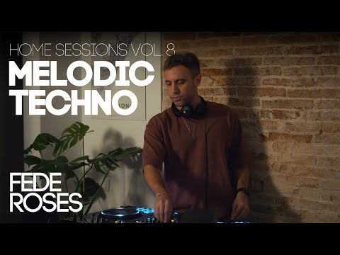 Home Sessions Vol. 8 - Fede Roses [Melodic Techno Mix]