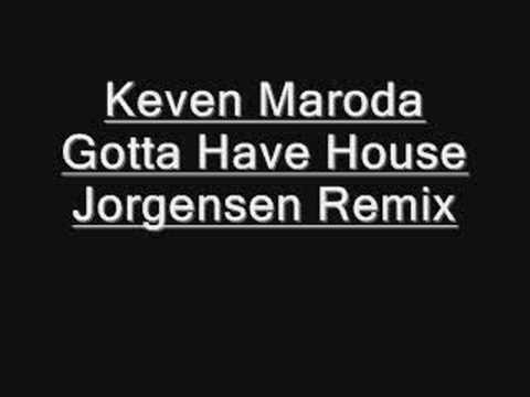 Keven Maroda - Gotta Have House (Jorgensen Remix)