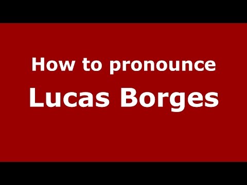 How to pronounce Lucas Borges (Spanish/Argentina) - PronounceNames.com