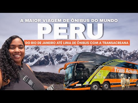 A viagem de ônibus mais longa do mundo: do Rio até Lima com a Transacreana