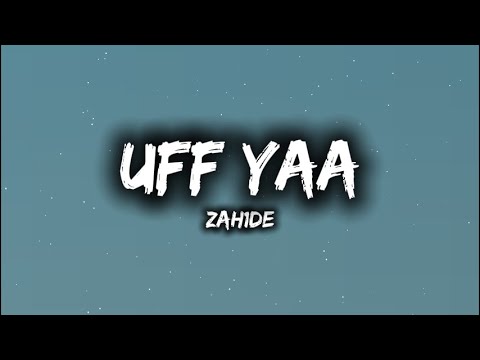 ZAH1DE - Uff Yaa [LYRICS]
