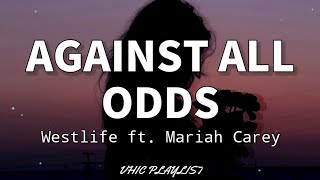 Against All Odds - Westlife ft. Mariah Carey (Lyrics)🎶